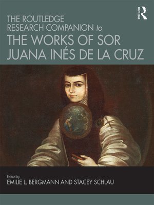 cover image of The Routledge Research Companion to the Works of Sor Juana Inés de la Cruz